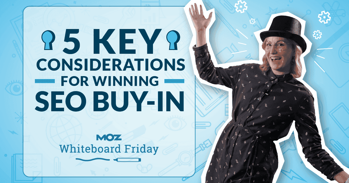 Cover image for 5 Key Considerations for Winning SEO Buy-In – Whiteboard Friday