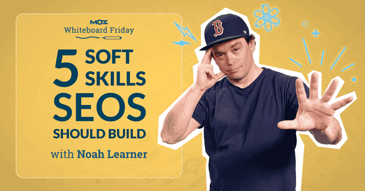 Cover image for 5 Soft Skills SEOs Should Build – Whiteboard Friday