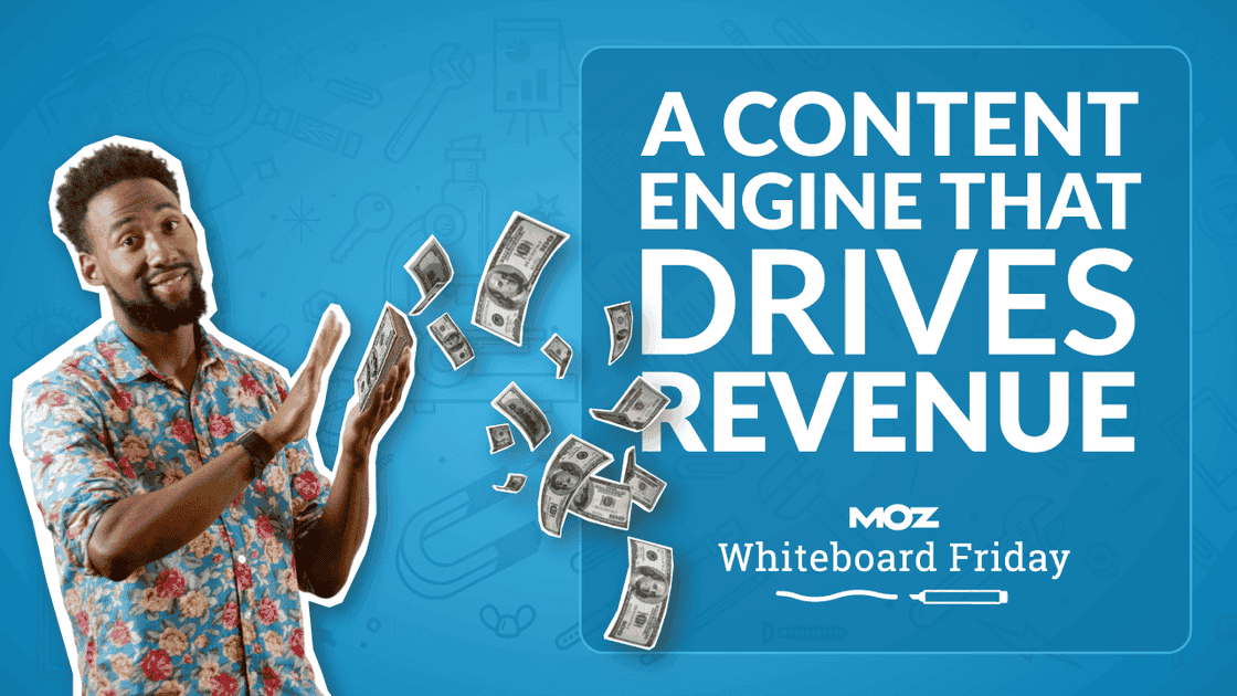 Cover image for A Content Engine that Drives Revenue — Whiteboard Friday
