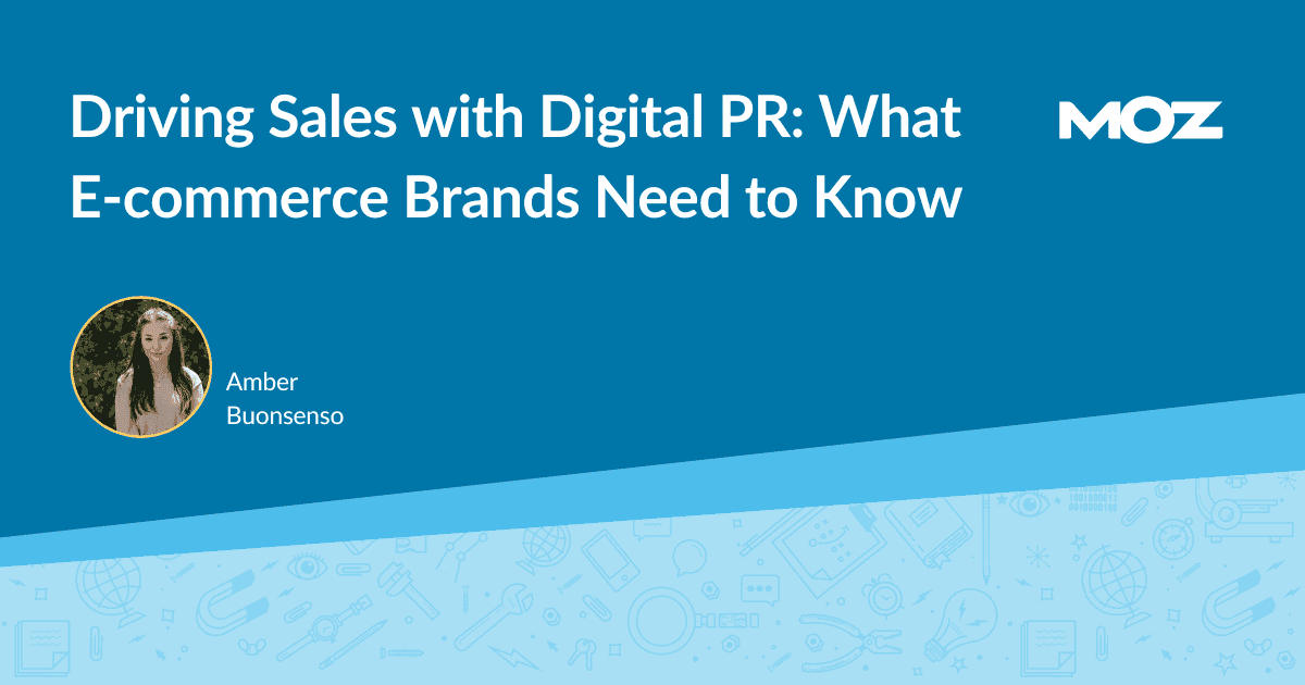 Cover image for Driving Sales with Digital PR: What E-commerce Brands Need to Know