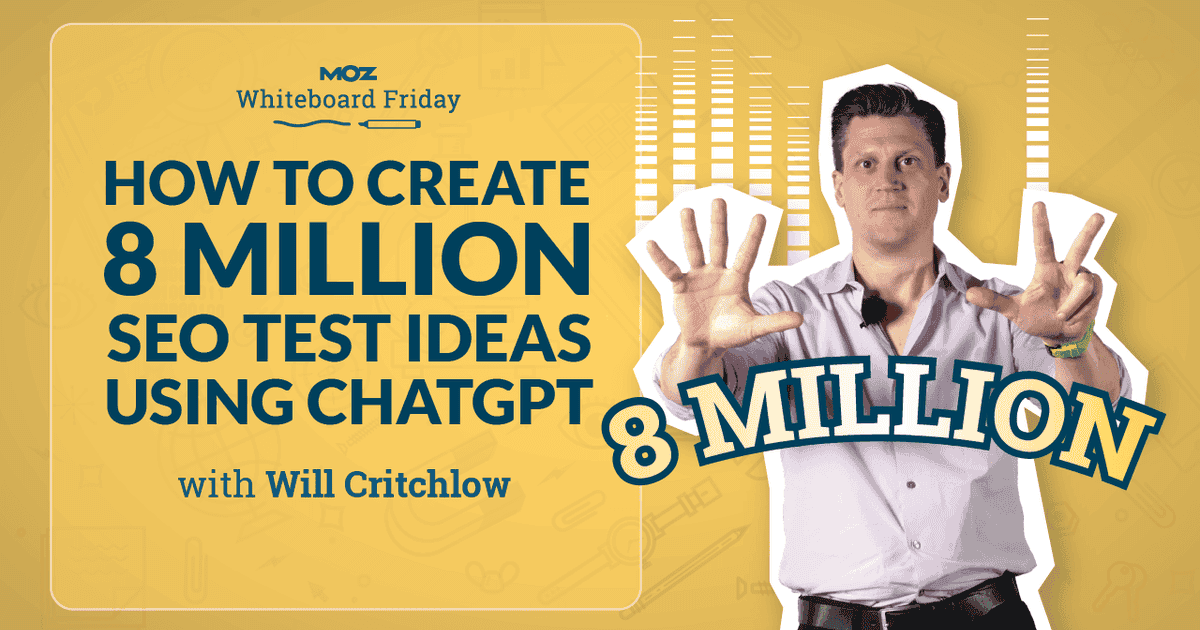 Cover image for How to Create 8 Million SEO Test Ideas Using ChatGPT — Whiteboard Friday