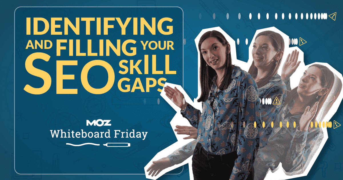 Cover image for Identifying and Filling Your SEO Skill Gaps — Whiteboard Friday
