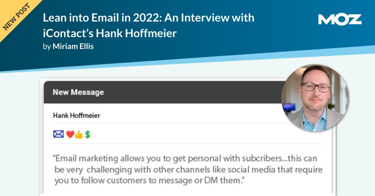 Cover image for Lean into Email in 2022: An Interview with iContact’s Hank Hoffmeier