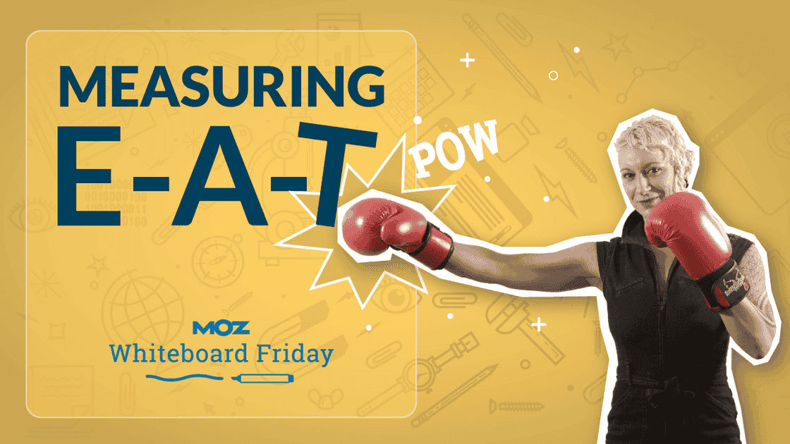 Cover image for Measuring E-A-T? — Whiteboard Friday