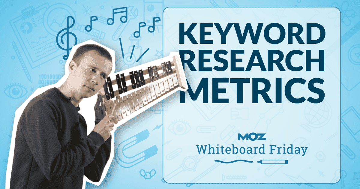 Cover image for Metrics for Better Keyword Research — Whiteboard Friday