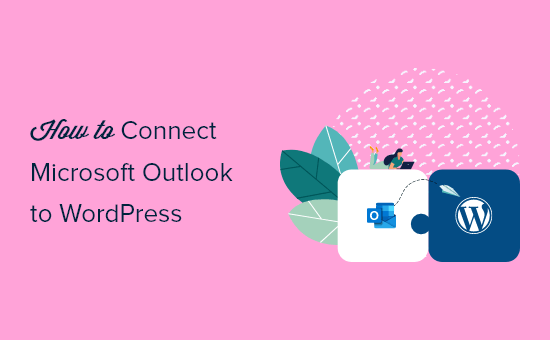 How to Connect Microsoft Outlook to WordPress