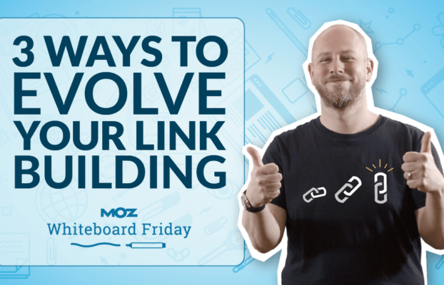 Three Ways to Evolve Your Link Building in 2023 — Whiteboard Friday