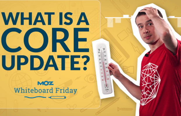 What Is a Core Update? – Whiteboard Friday
