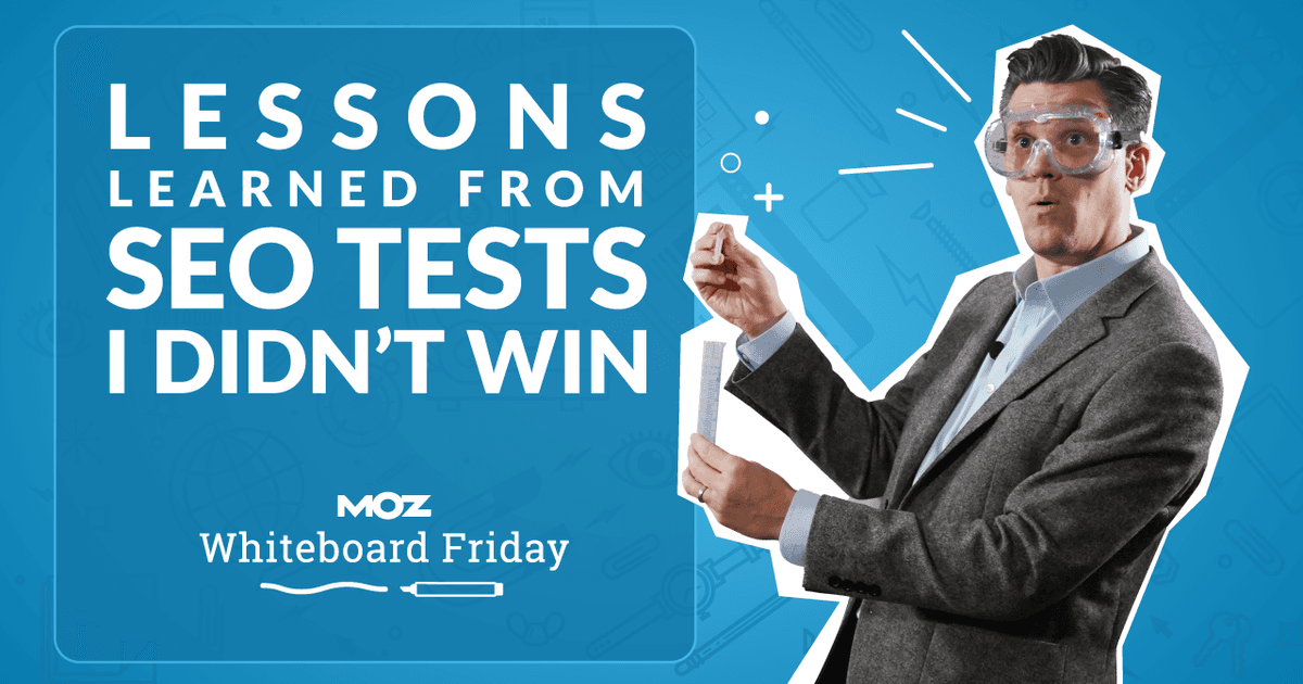 Lessons Learned from SEO Tests that Didn’t “Win” – Whiteboard Friday