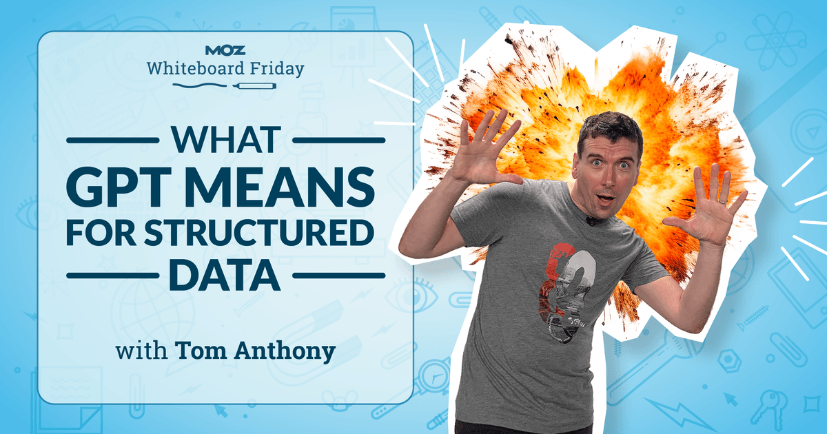 What GPT Means for Structured Data – Whiteboard Friday
