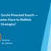 embracing genai powered search will companies have to rethink marketing strategies 65e7aca3dccf5
